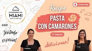 PASTA CON CAMARONES AL CHIPOTLE PASTA WITH SHRIMP AND CHIPOTLE Lucy nos comparte su receta secreta [upl. by Elyrad]