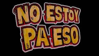 No Estoy Pa Eso  Opg amp rew [upl. by Nats]