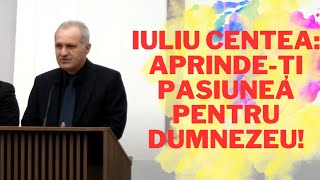 Iuliu Centea Aprindeți pasiunea pentru Dumnezeu [upl. by Besnard]