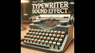 SOUND EFFECTS  Type Writer Sound Effect [upl. by Stuart]