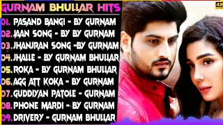 Gurnam Bhullar New Punjabi Songs  New Punjabi Songs Jukebox 2024  Best Gurnam Punjabi songs 2024 [upl. by Lapotin]