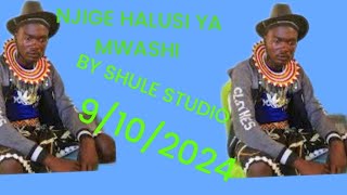 NJIGE HALUSI YA MWASHI BY SHULE STUDIO 9 102024 [upl. by Lindahl]