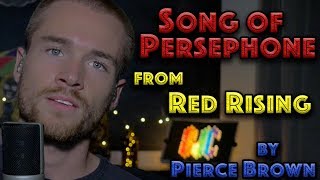 RED RISINGPIERCE BROWN  Song of Persephone Cover Video  Sam Clark [upl. by Tihor200]