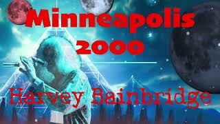 Harvey Bainbridge  Minneapolis 2000 [upl. by Annahvas318]