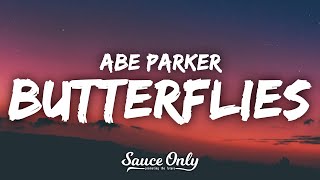 Abe Parker  Butterflies Lyrics [upl. by Kcirret31]