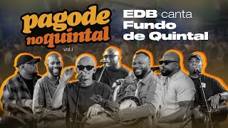 Encontro de Batuqueiros  Pagode no Quintal Vol01  EDB canta Fundo de Quintal [upl. by Elnar]