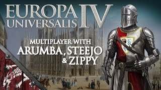 Lets Play EU4 Ep31 Beyond Typus with Arumba Steejo and Zippy [upl. by Gerardo]