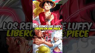 ¡Los reinos que Luffy liberó en One Piece 😱🔥 onepiece anime luffy onepieceteoria [upl. by Rosanna]