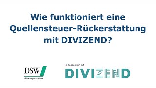 Wie funktioniert eine vereinfachte QuellensteuerRückerstattung mit DIVIZEND [upl. by Ayian]