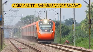 First Commercial Run  AGRA CANTT  BANARAS Vande Bharat Express [upl. by Naut]