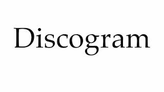 How to Pronounce Discogram [upl. by Dicks]