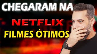 CHEGARAM FILMES MUITO BONS NA NETFLIX [upl. by Micheil684]