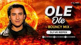 Ole Ole Remix  Dj Vk Remix  Bounce Mix  Yeh Dillagi  Saif Ali Khan  Jab Bhi Koi Ladki Dekhu [upl. by Valeta536]