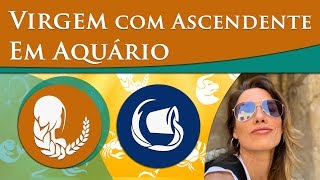 VIRGEM COM ASCENDENTE EM AQUÁRIO – POR PAULA PIRES [upl. by Garvey]