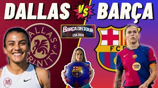 DALLAS TRINITY vs BARÇA FEMENINO 🎙️ COMENTARIOS EN VIVO ⚽ USA TOUR 2024 🔥 fcbfemeni woso [upl. by Cavanaugh]