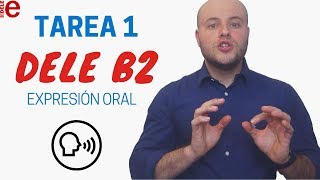 Consejos Para Aprobar la Tarea 1  DELE B2  Expresión Oral [upl. by Nuyh769]