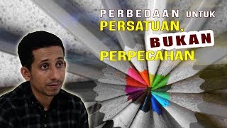 Perbedaan Untuk Persatuan Bukan Perpecahan [upl. by Yantruoc]