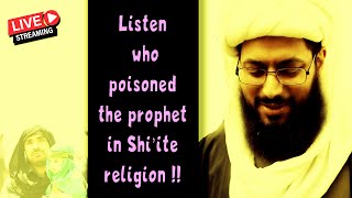 Listen who poisoned the prophet in Shi’ite religion [upl. by Nylkcaj]