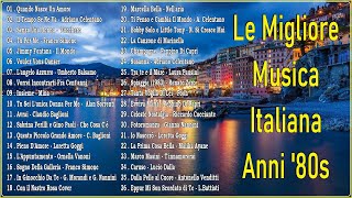 Musica Italiana anni 80 Famose nel Mondo  Le Canzoni Italiane anni 80 più belle e Famose di Sempre [upl. by Koetke]