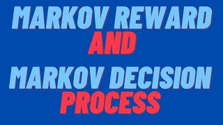 Markov Reward Process and Markov Decision Process  Full Explanation [upl. by Attaynik]