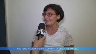 CROTONE MEDICINA DI PROSSIMITA LA SFIDA DEL FUTURO [upl. by Burack778]