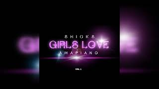 Shicks  girls love amapiano Mixtape vol1 [upl. by Karr433]