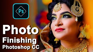 How To Finishing Photo In Photoshop CC [upl. by Gautea]