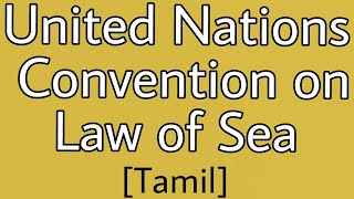 United Nations Convention on Law of Sea in Tamil for UPSC and TNPSC aspirants [upl. by Xer]