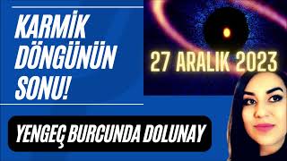 YIL SONU MÜKAFATI 27 ARALIK 2023  YENGEÇ BURCUNDA DOLUNAY VE BURÇLARA ETKİLERİ [upl. by Carmel450]