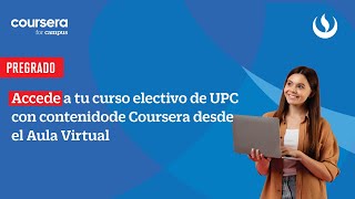 Pregrado Accede a tu curso electivo de UPC con contenido de Coursera desde el Aula Virtual [upl. by Lohcin773]