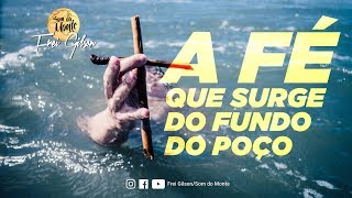 Frei Gilson  Pregação  A Fé que surge do fundo do poço [upl. by Albert]