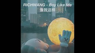 RICHWANG  BOY LIKE ME Audio [upl. by Kellby]