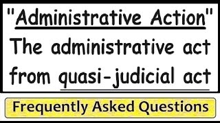 quotAdministrative Actionquot The administrative act from quasijudicial act [upl. by Lamaj707]