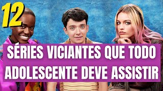 TOP 12 SÃ‰RIES ADOLESCENTES DA NETFLIX QUE MAIS FAZEM SUCESSO ENTRE OS JOVENS [upl. by Rednaxela]