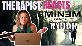 Therapist Reacts to Eminem  Temporary feat Skylar Grey [upl. by Nohsid]