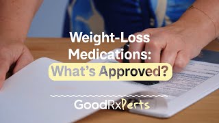 Weight Loss Medication Which Ones Are FDA Approved  GoodRx [upl. by Bajaj]