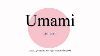 How to Pronounce Umami [upl. by Nyltak]