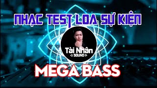 Nhạc Test Loa Sự Kiện 24  Mega Bass [upl. by Mera]