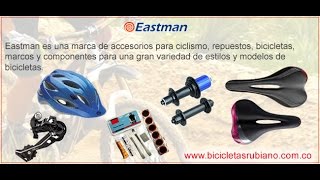 Distribuidor Eastman accesorios para bicicleta balines marcos repuestos  Bicicletas Rubiano [upl. by Laris]