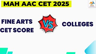 MAH AAC CET 2025 I Fine arts CET score VS Colleges [upl. by Arty]