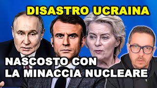 LA MINACCIA NUCLEARE RUSSA serve all’occidente per giustificare il FALLIMENTO UCRAINA [upl. by Norry]