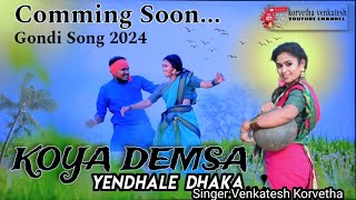 Koya Demsa Yendhale Dhaka  New Gondi Song 2024 Venkatesh Korvetha Jimmy Studio Ytl [upl. by Edalb]