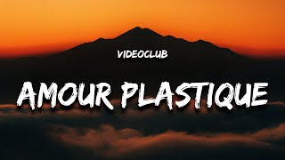 VIDEOCLUB  Amour plastique Lyrics  Paroles [upl. by Sluiter]