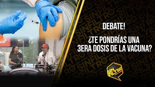 DEBATE ¿TE PONDRÍAS UNA 3era DOSIS DE LA VACUNA [upl. by Divd]