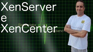 VIRTUALIZZAZIONE  XenServer e XenCenter Open Source virtualization [upl. by Enaej]