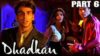 Dhadkan 2000 Part 6  Bollywood Romantic Full Movie l Akshay Kumar Sunil Shetty Shilpa Shetty [upl. by Vachill994]