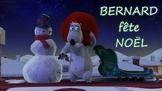 Bernard fête Noël  Compilation dhiver ☼ [upl. by Cele]