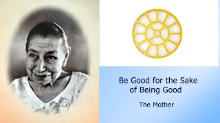 Be Good for the Sake of Being Good The Mother [upl. by Lymann]