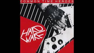 Hardware  Common Time Heroes LP 1984 Remaster [upl. by Weismann]