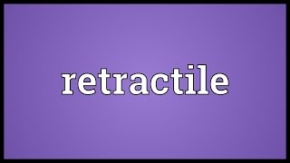 Retractile Meaning [upl. by Howund]